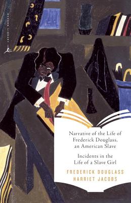 Narrative of the Life of Frederick Douglass, an American Slave & Incidents in the Life of a Slave Girl