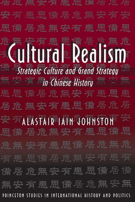 Cultural Realism – Strategic Culture and Grand Strategy in Chinese History