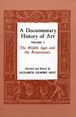 A Documentary History of Art, Volume 1