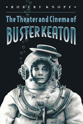 The Theater and Cinema of Buster Keaton