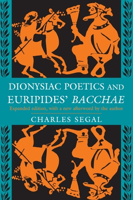 Dionysiac Poetics and Euripides' Bacchae