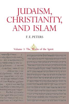 Judaism, Christianity, and Islam: The Classical Texts and Their Interpretation, Volume III