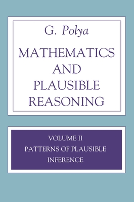 Mathematics and Plausible Reasoning, Volume 2 – Logic, Symbolic and mathematical