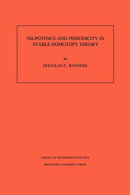 Nilpotence and Periodicity in Stable Homotopy Theory. (AM-128), Volume 128