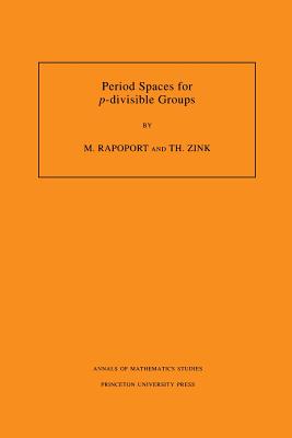 Period Spaces for p-divisible Groups (AM-141), Volume 141