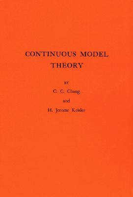 Continuous Model Theory. (AM-58), Volume 58