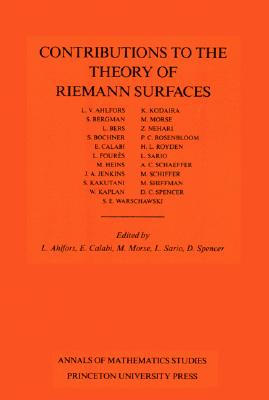 Contributions to the Theory of Riemann Surfaces. (AM-30), Volume 30