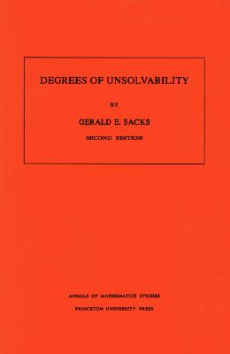 Degrees of Unsolvability. (AM-55), Volume 55