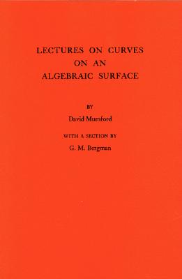 Lectures on Curves on an Algebraic Surface. (AM-59), Volume 59