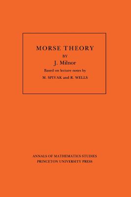 Morse Theory. (AM-51), Volume 51