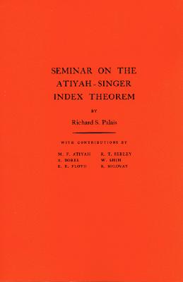 Seminar on Atiyah-Singer Index Theorem. (AM-57), Volume 57