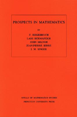 Prospects in Mathematics. (AM-70), Volume 70