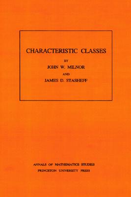 Characteristic Classes. (AM-76), Volume 76