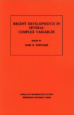 Recent Developments in Several Complex Variables. (AM-100), Volume 100