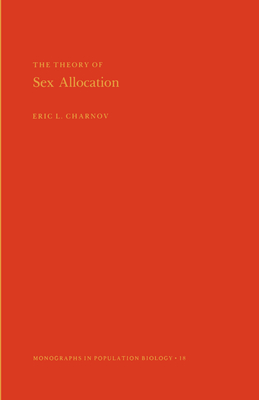 The Theory of Sex Allocation. (MPB-18), Volume 18