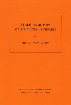 Etale Homotopy of Simplicial Schemes. (AM-104), Volume 104