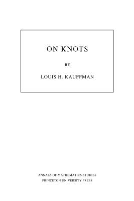 On Knots. (AM-115), Volume 115