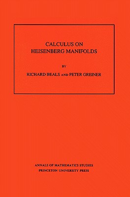 Calculus on Heisenberg Manifolds. (AM-119), Volume 119