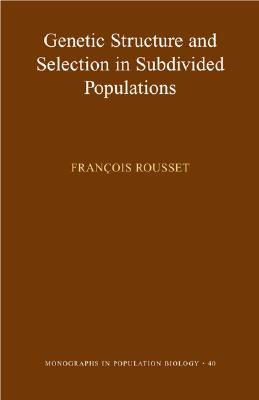 Genetic Structure and Selection in Subdivided Populations (MPB-40)