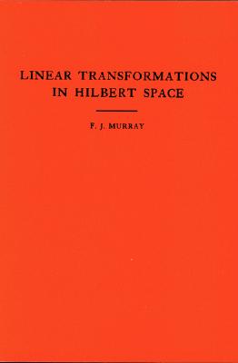 An Introduction to Linear Transformations in Hilbert Space. (AM-4), Volume 4