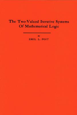 The Two-Valued Iterative Systems of Mathematical Logic. (AM-5), Volume 5