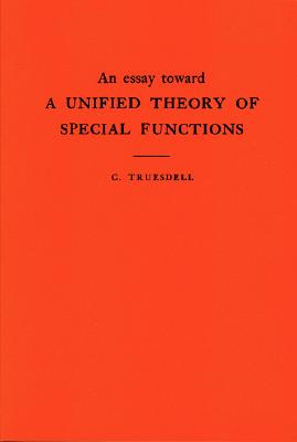 An Essay Toward a Unified Theory of Special Functions. (AM-18), Volume 18