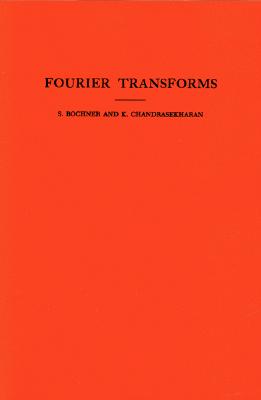 Fourier Transforms. (AM-19), Volume 19