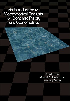 An Introduction to Mathematical Analysis for Economic Theory and Econometrics