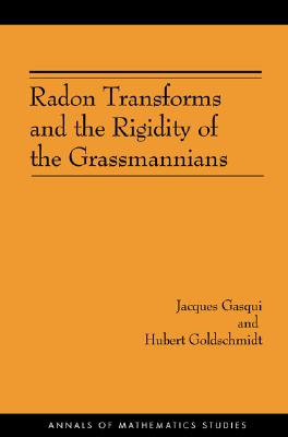 Radon Transforms and the Rigidity of the Grassmannians (AM-156)