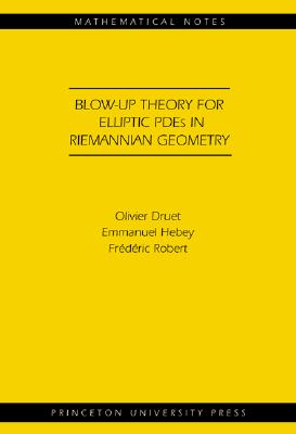 Blow-up Theory for Elliptic PDEs in Riemannian Geometry (MN-45)