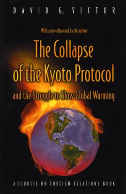 The Collapse of the Kyoto Protocol and the Struggle to Slow Global Warming