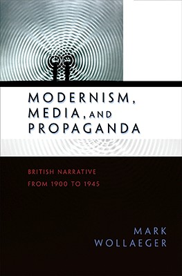 Modernism, Media, and Propaganda