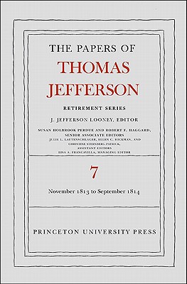 The Papers of Thomas Jefferson, Retirement Series, Volume 7