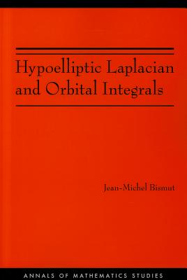 Hypoelliptic Laplacian and Orbital Integrals (AM-177)