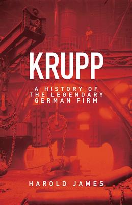 Krupp – A History of the Legendary German Firm