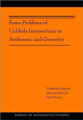 Some Problems of Unlikely Intersections in Arithmetic and Geometry (AM-181)