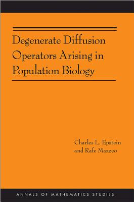 Degenerate Diffusion Operators Arising in Population Biology (AM-185)