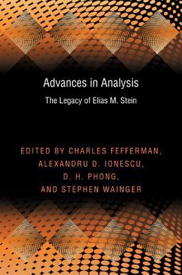 Advances in Analysis – The Legacy of Elias M. Stein
