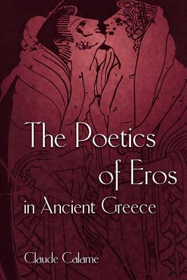 The Poetics of Eros in Ancient Greece