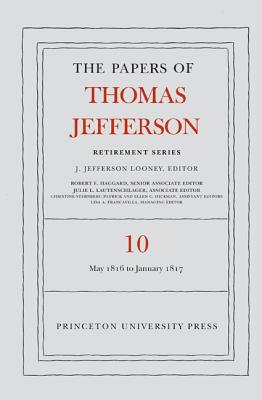 The Papers of Thomas Jefferson: Retirement Series, Volume 10