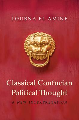 Classical Confucian Political Thought