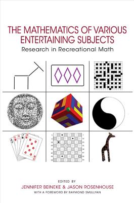 The Mathematics of Various Entertaining Subjects