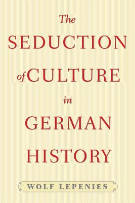 The Seduction of Culture in German History