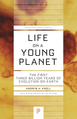 Life on a Young Planet – The First Three Billion Years of Evolution on Earth – Updated Edition