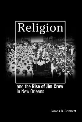 Religion and the Rise of Jim Crow in New Orleans