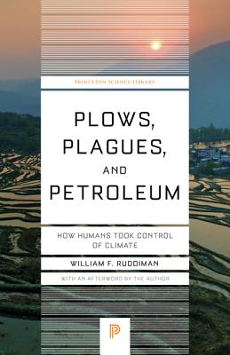 Plows, Plagues, and Petroleum – How Humans Took Control of Climate
