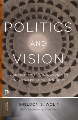 Politics and Vision – Continuity and Innovation in Western Political Thought – Expanded Edition
