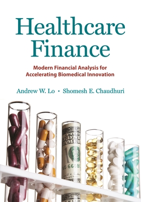 Healthcare Finance – Modern Financial Analysis for Accelerating Biomedical Innovation
