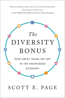 The Diversity Bonus – How Great Teams Pay Off in the Knowledge Economy