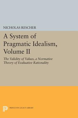 A System of Pragmatic Idealism, Volume II